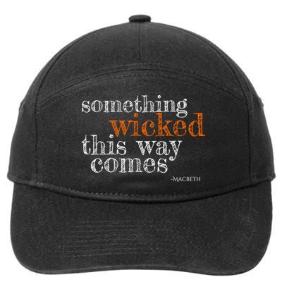 Something Wicked This Way Comes Shakespeare Halloween Meaningful Gift 7-Panel Snapback Hat