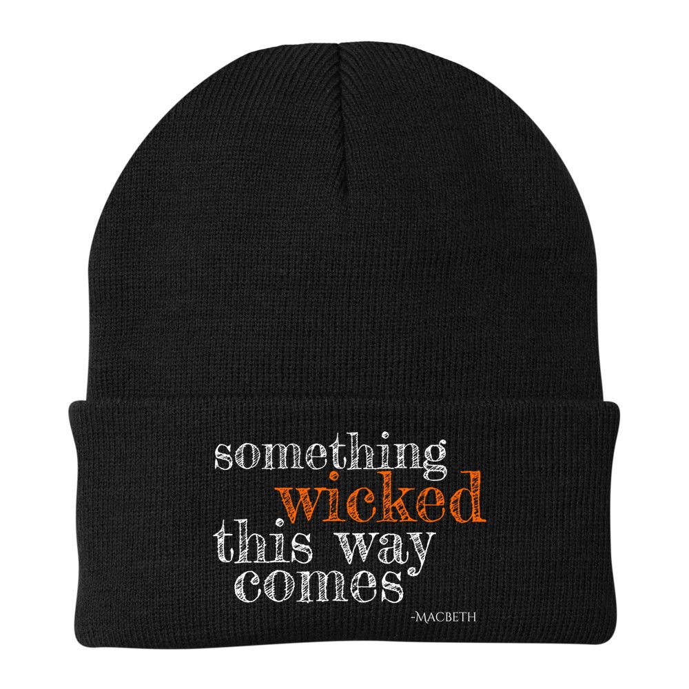 Something Wicked This Way Comes Shakespeare Halloween Meaningful Gift Beanie