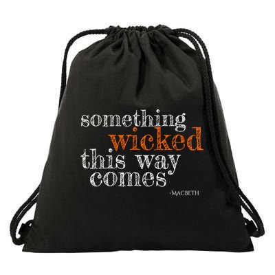 Something Wicked This Way Comes Shakespeare Halloween Meaningful Gift Drawstring Bag