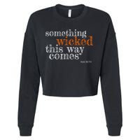 Something Wicked This Way Comes Shakespeare Halloween Meaningful Gift Cropped Pullover Crew