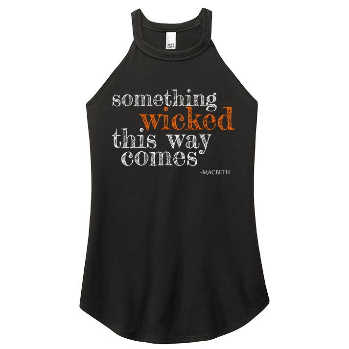 Something Wicked This Way Comes Shakespeare Halloween Meaningful Gift Women's Perfect Tri Rocker Tank