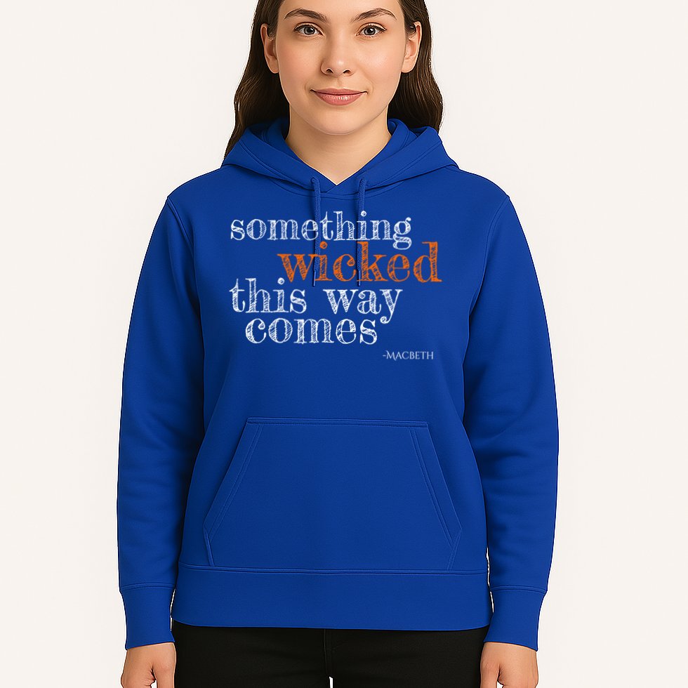 Something Wicked This Way Comes Shakespeare Halloween Meaningful Gift Hoodie