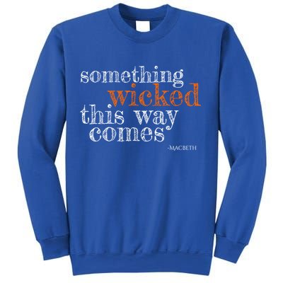 Something Wicked This Way Comes Shakespeare Halloween Meaningful Gift Sweatshirt