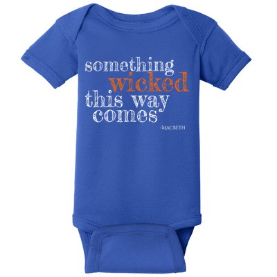 Something Wicked This Way Comes Shakespeare Halloween Meaningful Gift Baby Bodysuit