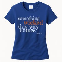 Something Wicked This Way Comes Shakespeare Halloween Meaningful Gift Womens T-Shirt