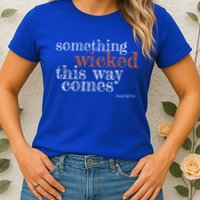 Something Wicked This Way Comes Shakespeare Halloween Meaningful Gift Womens T-Shirt
