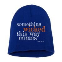 Something Wicked This Way Comes Shakespeare Halloween Meaningful Gift Short Acrylic Beanie