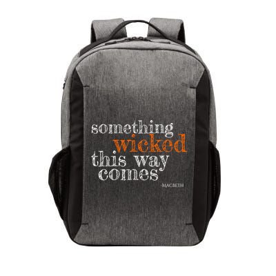 Something Wicked This Way Comes Shakespeare Halloween Meaningful Gift Vector Backpack