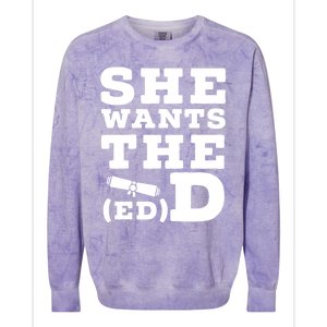 She Wants The Ed D Funny Graduation Doctorate Ed D Graduate Gift Colorblast Crewneck Sweatshirt