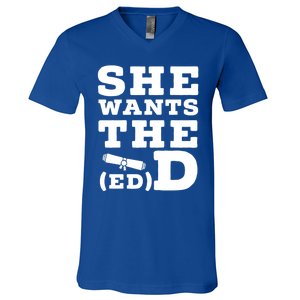 She Wants The Ed D Funny Graduation Doctorate Ed D Graduate Gift V-Neck T-Shirt