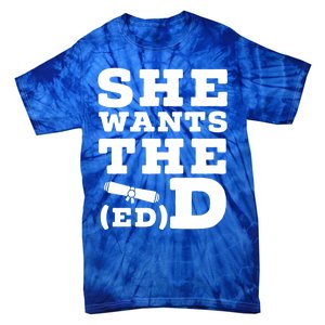 She Wants The Ed D Funny Graduation Doctorate Ed D Graduate Gift Tie-Dye T-Shirt