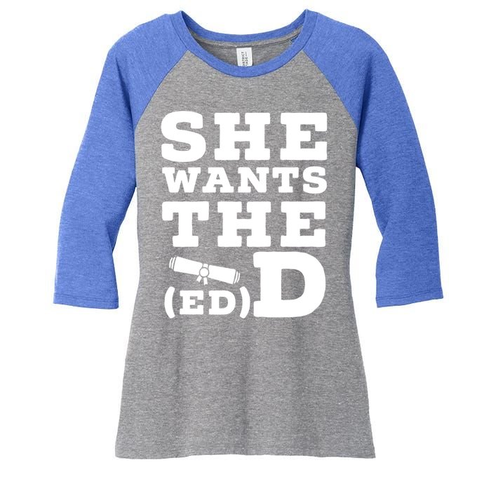 She Wants The Ed D Funny Graduation Doctorate Ed D Graduate Gift Women's Tri-Blend 3/4-Sleeve Raglan Shirt