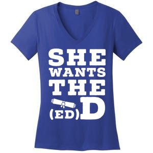 She Wants The Ed D Funny Graduation Doctorate Ed D Graduate Gift Women's V-Neck T-Shirt