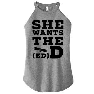 She Wants The Ed D Funny Graduation Doctorate Ed D Graduate Gift Women's Perfect Tri Rocker Tank