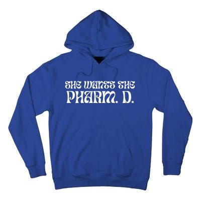 She Wants The Pharm D Funny Pharmacy School Graduate Gift Tall Hoodie