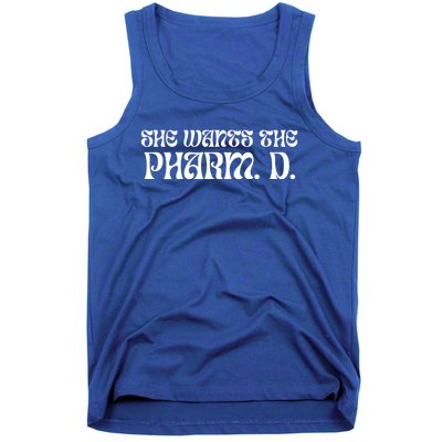 She Wants The Pharm D Funny Pharmacy School Graduate Gift Tank Top