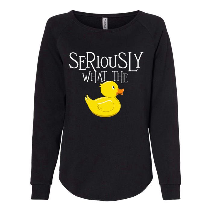 Seriously What The Duck Duck Lover Pun Womens California Wash Sweatshirt