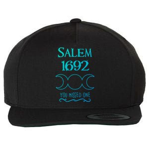 Salem Witch Trials 1692 You Missed One Funny Gift For Witchs Cool Gift Wool Snapback Cap