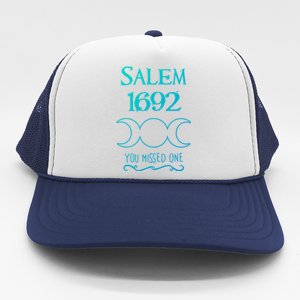 Salem Witch Trials 1692 You Missed One Funny Gift For Witchs Cool Gift Trucker Hat