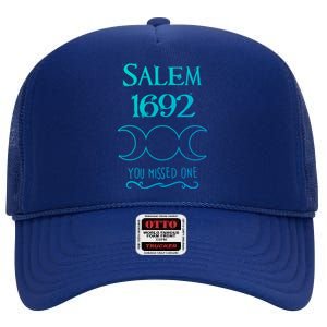 Salem Witch Trials 1692 You Missed One Funny Gift For Witchs Cool Gift High Crown Mesh Back Trucker Hat