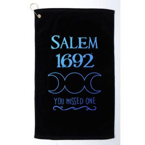 Salem Witch Trials 1692 You Missed One Funny Gift For Witchs Cool Gift Platinum Collection Golf Towel