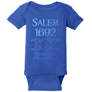 Salem Witch Trials 1692 You Missed One Funny Gift For Witchs Cool Gift Baby Bodysuit