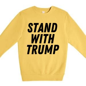 Stand With Trump Donald Trump Usa President 2024 Gift Premium Crewneck Sweatshirt