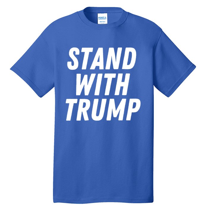 Stand With Trump Donald Trump Usa President 2024 Gift Tall T-Shirt