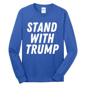 Stand With Trump Donald Trump Usa President 2024 Gift Tall Long Sleeve T-Shirt