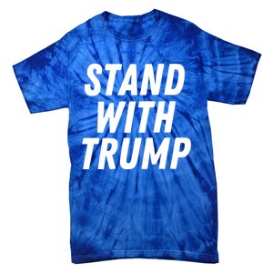 Stand With Trump Donald Trump Usa President 2024 Gift Tie-Dye T-Shirt