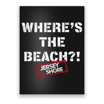 Shore Wheres The Beach Poster