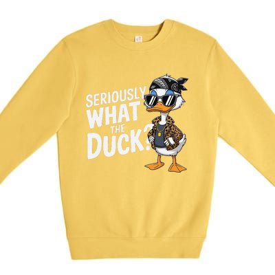 Seriously What The Duck Funny Cartoon Duck Humor Premium Crewneck Sweatshirt