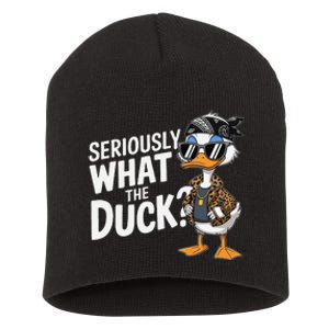 Seriously What The Duck Funny Cartoon Duck Humor Short Acrylic Beanie