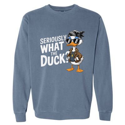 Seriously What The Duck Funny Cartoon Duck Humor Garment-Dyed Sweatshirt