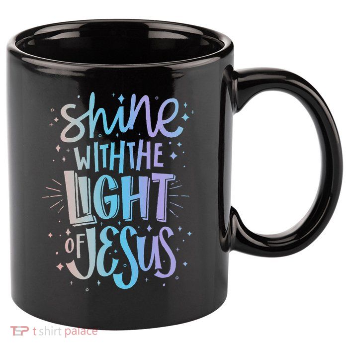 Shine with the Light of Jesus Proud Christian 11oz C Handle Ceramic Mug
