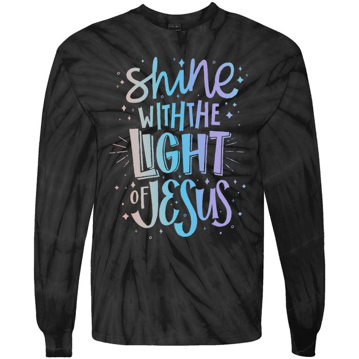 Shine with the Light of Jesus Proud Christian Tie-Dye Long Sleeve Shirt