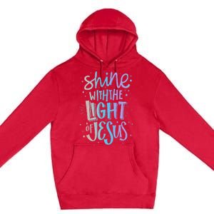 Shine with the Light of Jesus Proud Christian Premium Pullover Hoodie