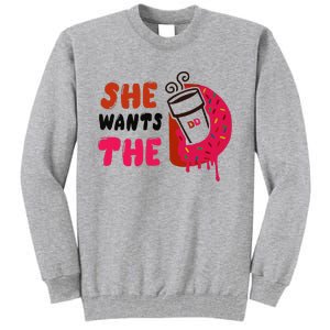 She Wants The Dd Tall Sweatshirt