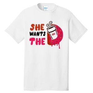 She Wants The Dd Tall T-Shirt