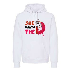 She Wants The Dd Premium Hoodie