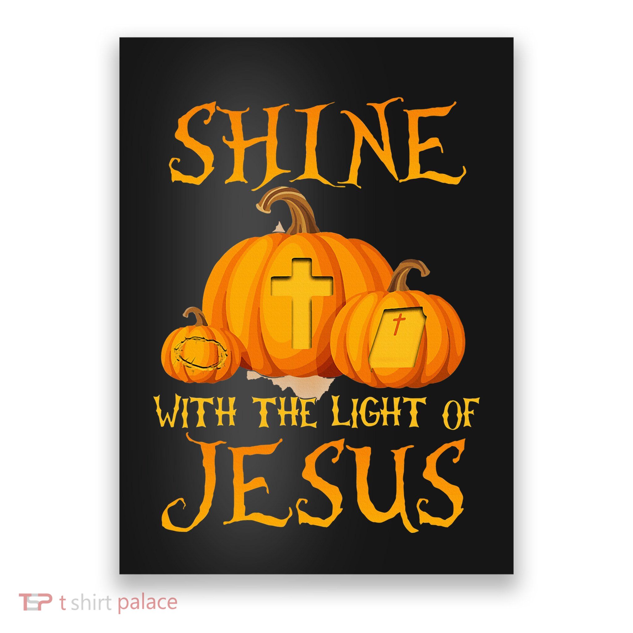 Shine With The Light Of Jesus Christian Halloween Pumpkin Poster