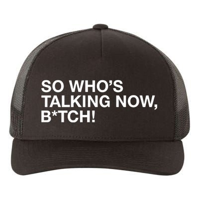 So WhoS Talking Now Bitch Yupoong Adult 5-Panel Trucker Hat