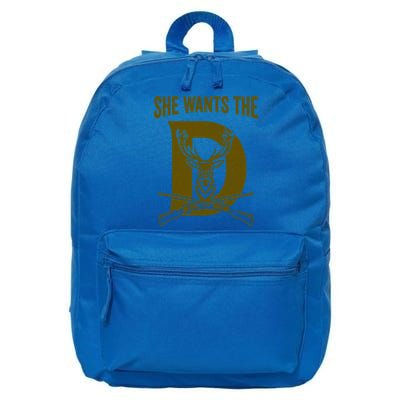 She Wants The D Hunting Deer Gift 16 in Basic Backpack