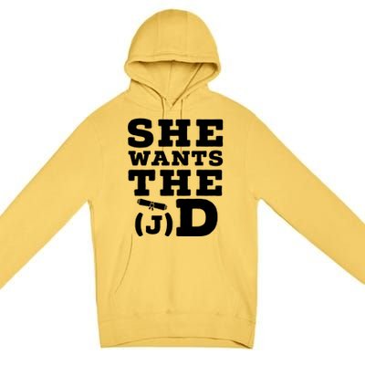 She Wants The D Doctor Of Jurisprudence Degree Graduate Gift Premium Pullover Hoodie