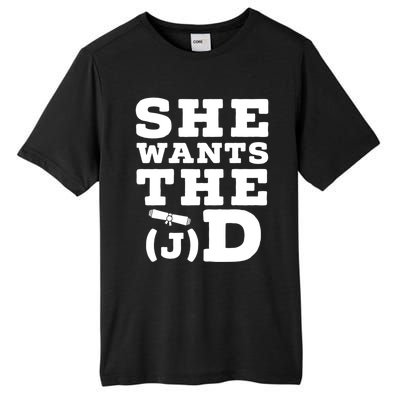 She Wants The D Doctor Of Jurisprudence Degree Graduate Gift Tall Fusion ChromaSoft Performance T-Shirt