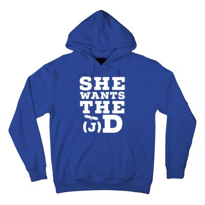 She Wants The D Doctor Of Jurisprudence Degree Graduate Gift Hoodie