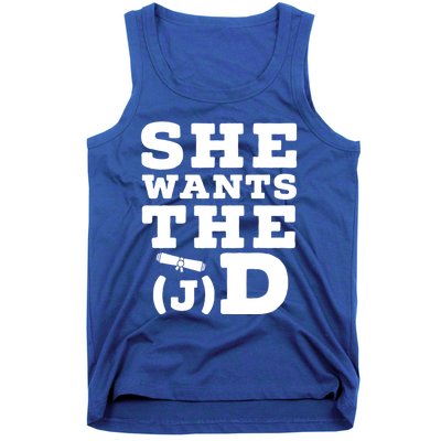 She Wants The D Doctor Of Jurisprudence Degree Graduate Gift Tank Top