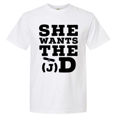 She Wants The D Doctor Of Jurisprudence Degree Graduate Gift Garment-Dyed Heavyweight T-Shirt