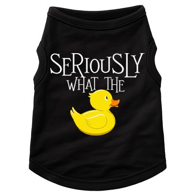 Seriously What The Duck  Duck Lover Pun Doggie Tank