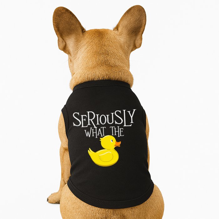 Seriously What The Duck  Duck Lover Pun Doggie Tank